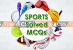 Sports Solved MCQs (for CSS, PMS, NTS) General Knowledge Paper