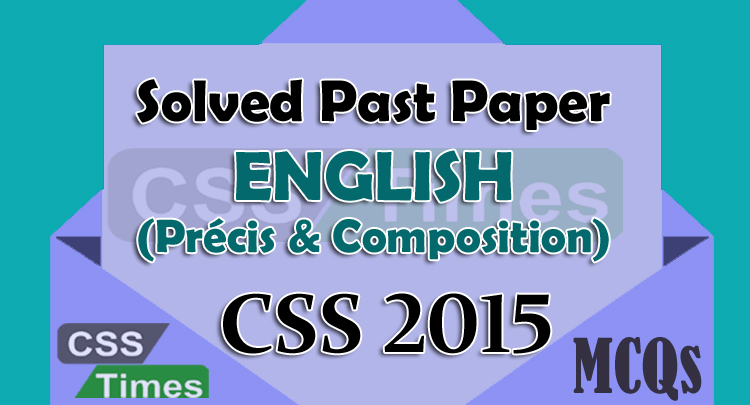 Solved English (Précis & Composition) Paper CSS 2015