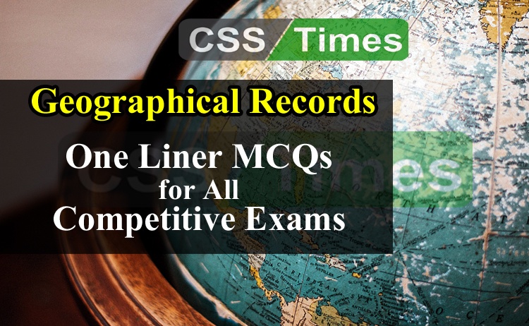 Geographical Records | World Geographical Records MCQs