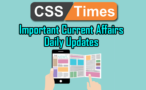 CSS Dimes Daily Current Affairs