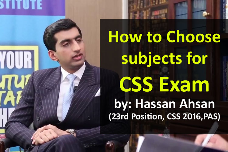 How to chose subjects for CSS Exams