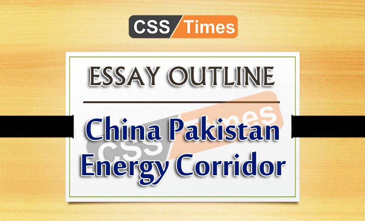 China Pakistan Economic Coridor CPEC Essay for CSS