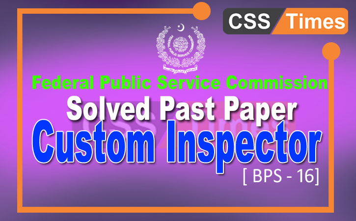 FPSC Solved Past Paper for the Post of Custom Inspector (BPS-16)