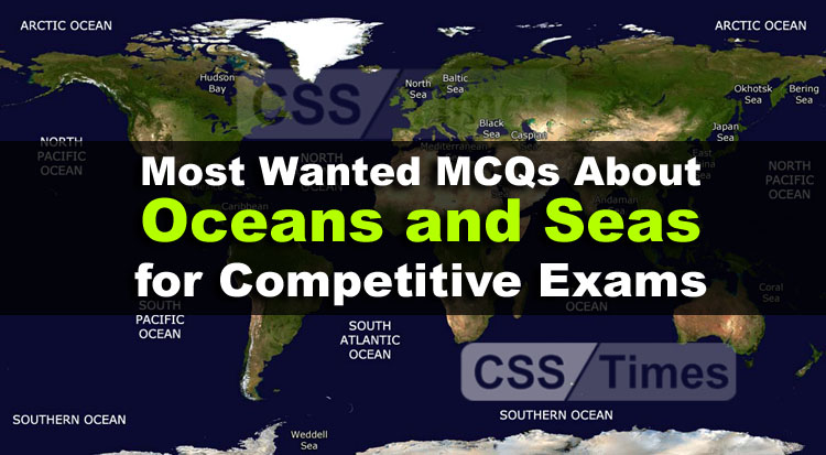 Most Wanted MCQs About Oceans and Seas for Competitive Exams