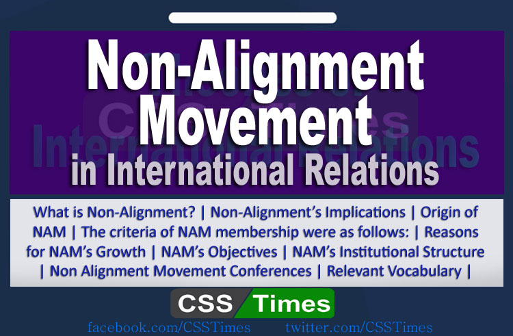 Non Alignment Movement in International Relations