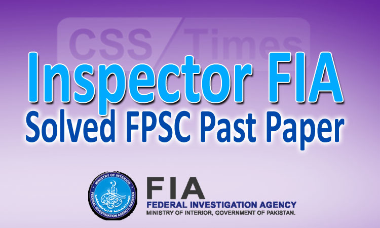 Solved Past Paper, Inspector FIA FPSC Past Paper, FPSC Past Paper, FIA Past Paper