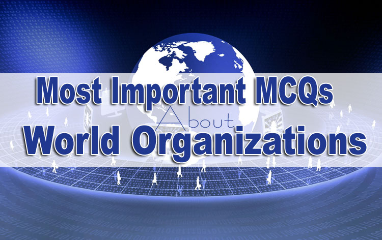 Most important MCQs about World Organization