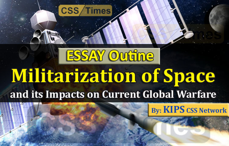 Essay Outline: Militarization of Space and its Impacts on Current Global Warfare