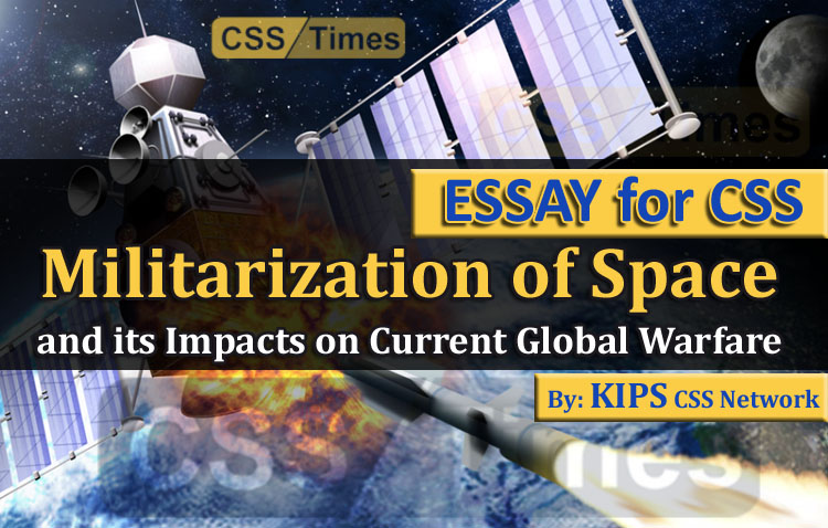 Essay on Militarization of Space and its Impacts on Current Global Warfare