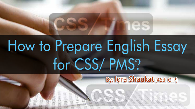 How to Prepare English Essay for CSS PMS By Iqra Shaukat (46th CTP)