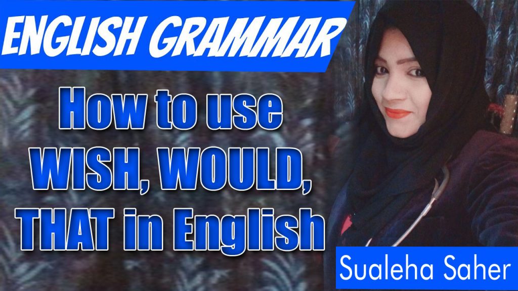 How to use WISH, WOULD, THAT in English Grammar