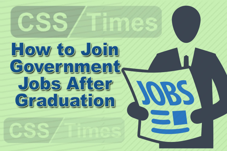 How to Join Government Jobs After Graduation