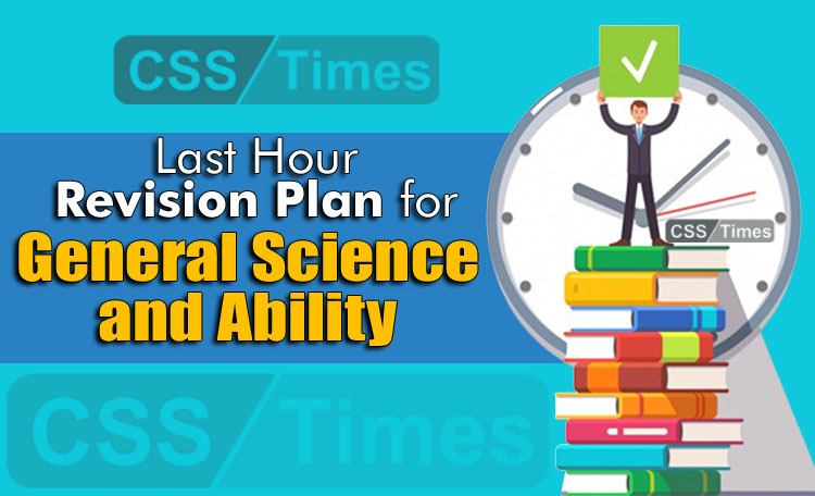 Last Hour Revision Plan for CSS General Science and Ability Paper