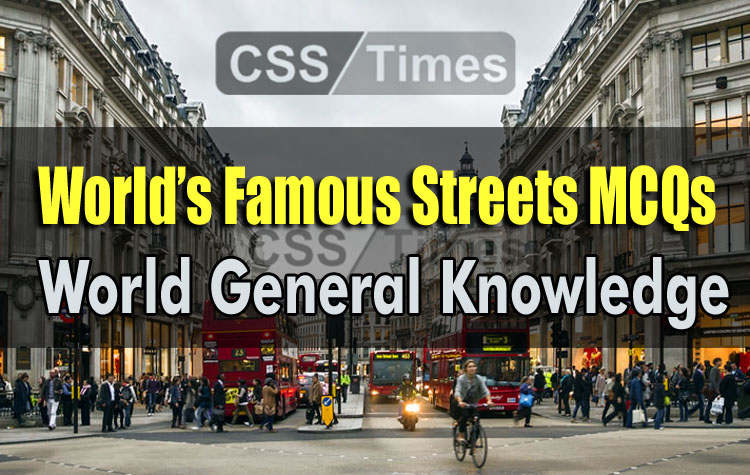 World Famous Street MCQs - World General Knowledge