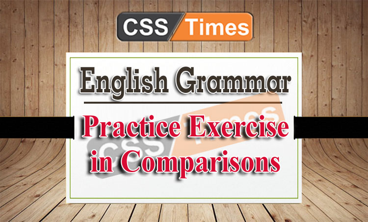 Practice Exercise in Comparisons | English Grammar and Composition
