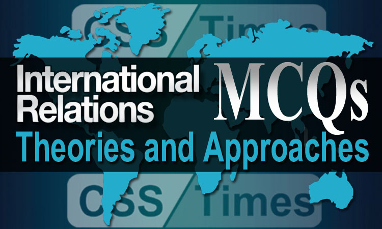 International Relations MCQs Theories and Approaches