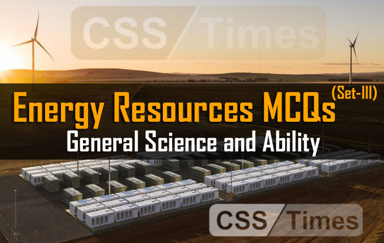 Energy Resources MCQs (Set-III) | General Science and Ability
