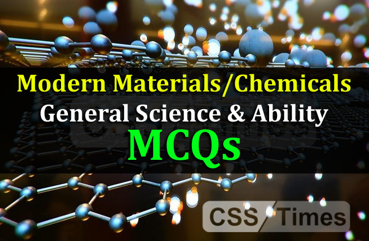 Modern Materials/Chemicals | General Science and Ability MCQs