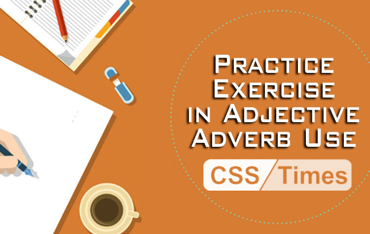 Practice Exercise in Adjective Adverb Use