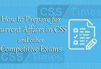 How to Prepare for Current Affairs in CSS and other Competitive Exams