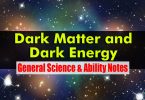 Dark Matter and Dark Energy | General Science & Ability Notes