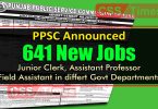 PPSC Advertise 642 Junior Clerk, Field Assistant and other Jobs in Multi Departments