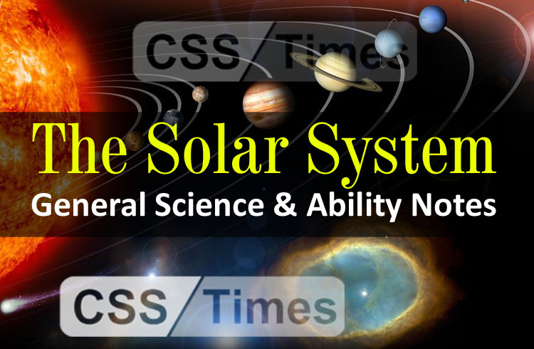 The Solar System General Science & Ability Notes for CSS