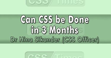 Can CSS be Done in 3 Months By Dr Hina Sikander CSS Officer