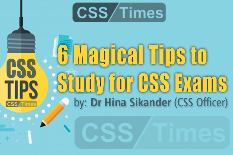 6 Magical Tips to Study for CSS Exams | by: Dr Hina Sikander (CSS Officer)