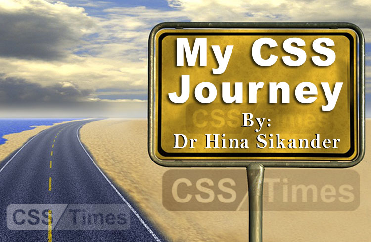 My CSS Journey by Dr Hina Sikander