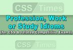 Profession, Work or Study Idioms (for CSS & related Competitive Exams)