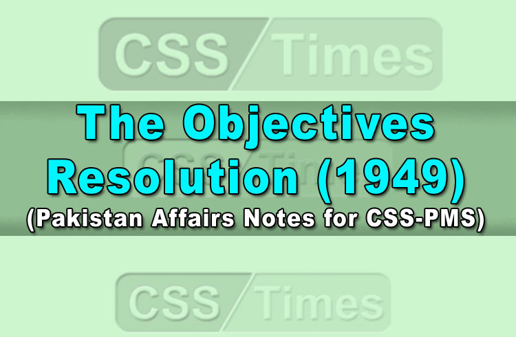 The Objectives Resolution (1949), Pakistan Affairs Notes for CSS PMS