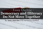 CSS Essay Outline | Democracy and Illiteracy Do Not Move Together