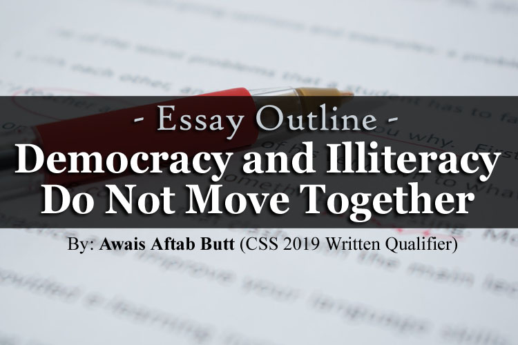 CSS Essay Outline | Democracy and Illiteracy Do Not Move Together