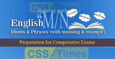 English Grammar: Idioms And Phrases (“Set-M/N”) | for CSS, PMS, PCS, NTS