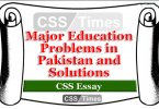 Major Education Problems in Pakistan and Solutions (CSS Essay)
