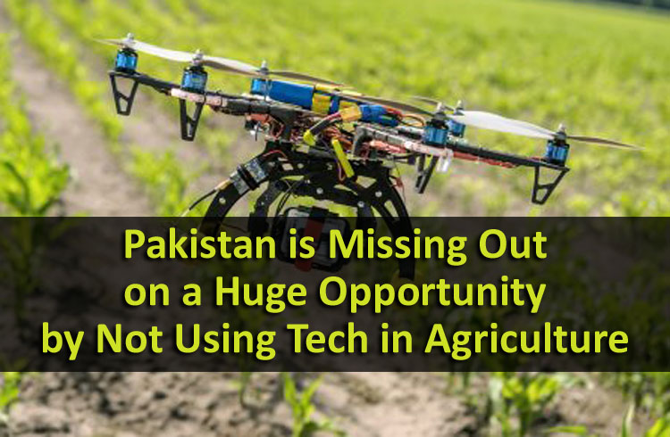 Pakistan is Missing Out on a Huge Opportunity by Not Using Tech in Agriculture (CSS Essay)