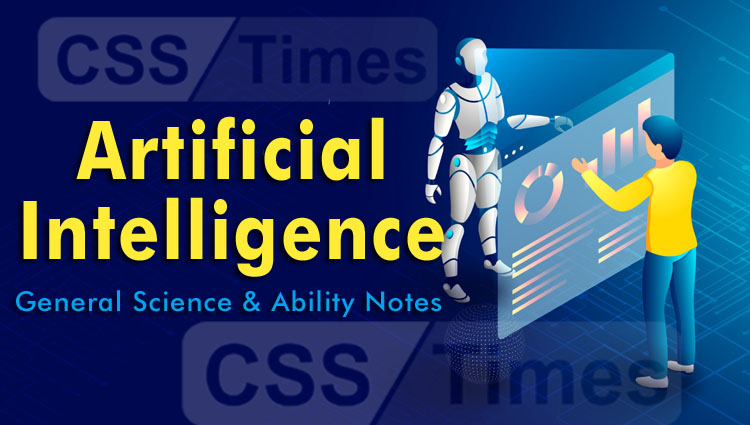 Artificial Intelligence (AI) | CSS General Science & Ability Notes