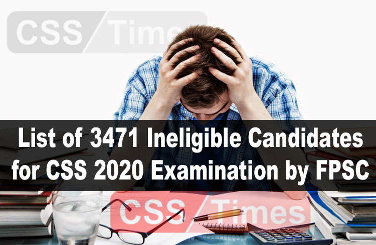 FPSC List of 3471 Ineligible Candidates for CSS 2020 Examination