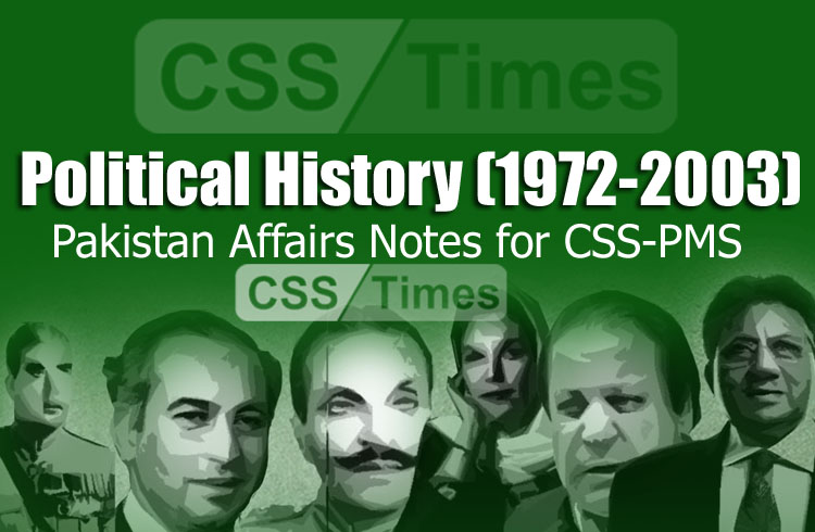 Political History (1972-2003) | Pakistan Affairs Notes for CSS-PMS