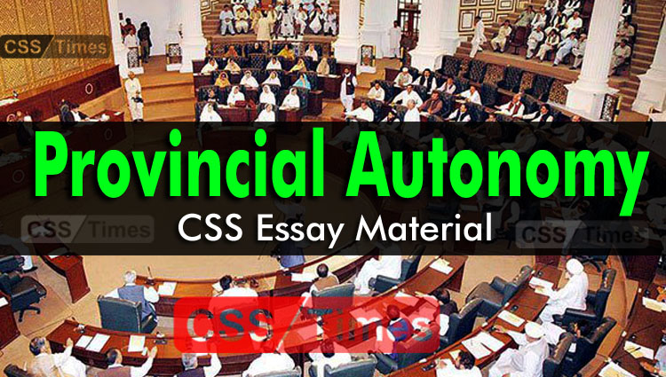 Provincial Autonomy | CSS Essay Material