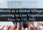 World as a Global Village: Learning to Live Together | CSS Essay