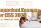 Important Essays for CSS 2020 Examination by Sir Ghafoor Tahir