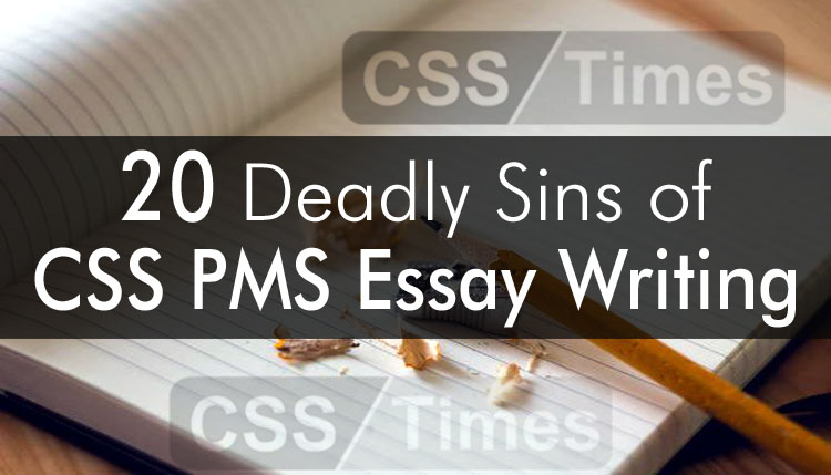 20 Deadly Sins of CSS PMS Essay Writing