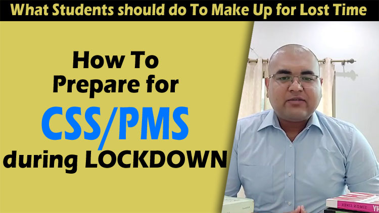 How To Prepare for CSS PMS during Lockdown