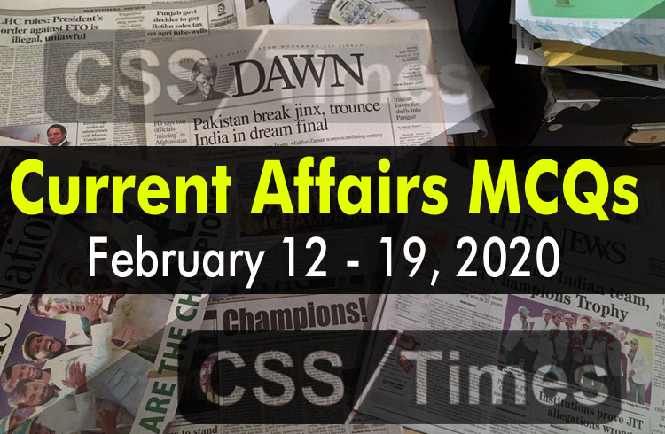 Current Affairs MCQs February 12 - 19 2020 (Week 7)