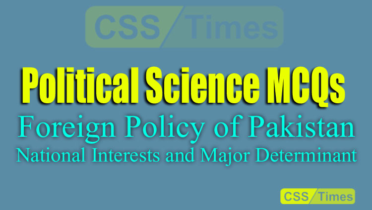 Political Science MCQs (Foreign Policy of Pakistan)
