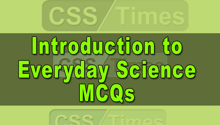 Introduction to Everyday Science MCQs