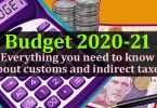 Budget 2020-21 - Everything you need to know about customs and indirect taxes