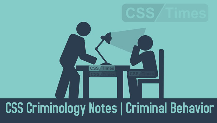 Criminal Behavior, CSS Criminology Notes